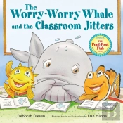 A Worry-Worry Whale And The Classroom Jitters