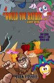 A ''Would You Rather...?'' Game Book For Kids Ages 7-13 Years Old
