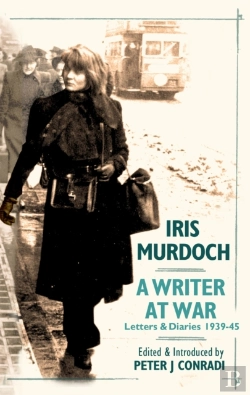 Bertrand.pt - A Writer At War: Letters And Diaries Of Iris Murdoch 1939-45