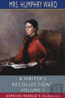 A Writer'S Recollections, Volume 1 (Esprios Classics)
