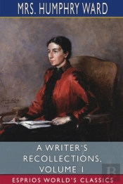 A Writer'S Recollections, Volume 1 (Esprios Classics)