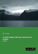 A Yacht Voyage To Norway, Denmark And Sweden