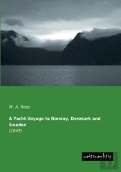 A Yacht Voyage To Norway, Denmark And Sweden