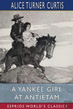Bertrand.pt - A Yankee Girl At Antietam (Esprios Classics)