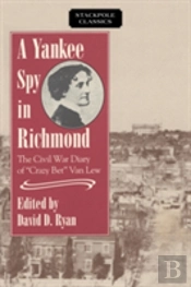 A Yankee Spy In Richmond