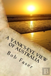 A Yank'S-Eye View Of Australia: An Opini