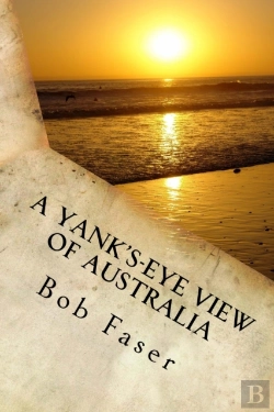 Bertrand.pt - A Yank'S-Eye View Of Australia: An Opini