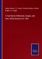 A Year-Book Of Medicine, Surgery, And Their, Allied Sciences For 1863
