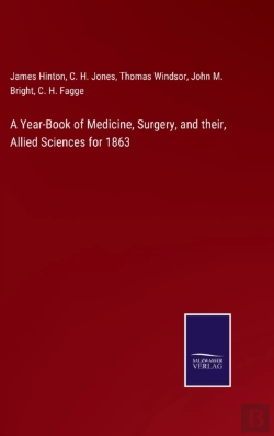 Bertrand.pt - A Year-Book Of Medicine, Surgery, And Their, Allied Sciences For 1863