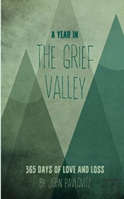 A Year In The Grief Valley