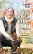 A Year In The Life Of A Newly Retired Woman