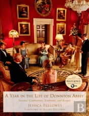 A Year In The Life Of Downton Abbey