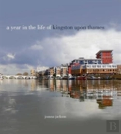 Bertrand.pt - A Year In The Life Of Kingston Upon Thames