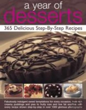 A Year Of Desserts: 365 Delicious Step-By-Step Recipes