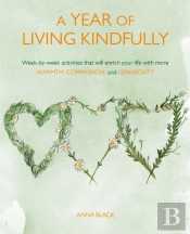 A Year Of Living Kindfully
