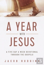 A Year With Jesus:  A Five Day A Week De