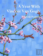 A Year With Vincent Van Gogh