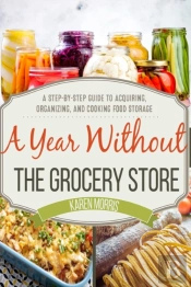 A Year Without The Grocery Store