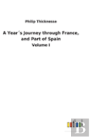 A Years Journey Through France, And Part Of Spain
