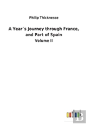 A Years Journey Through France, And Part Of Spain