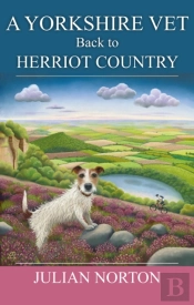A Yorkshire Vet Back To Herriot Country