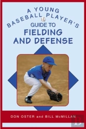 A Young Baseball Player'S Guide To Fielding And Defense