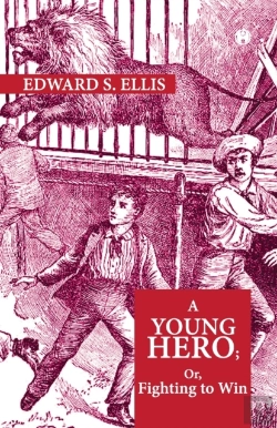 Bertrand.pt - A Young Hero; Or, Fighting To Win