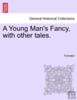 Bertrand.pt - A Young Man'S Fancy, With Other Tales.