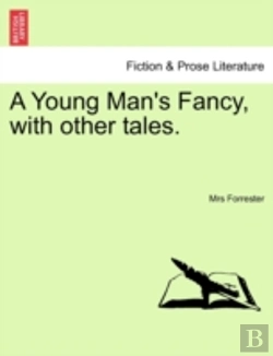 Bertrand.pt - A Young Man'S Fancy, With Other Tales.
