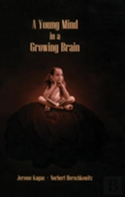 A Young Mind In A Growing Brain