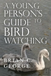 A Young Person'S Guide To Bird Watching