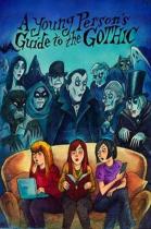A Young Person'S Guide To The Gothic