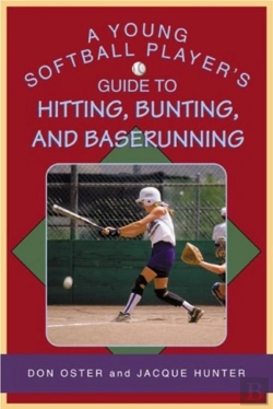 Bertrand.pt - A Young Softball Player'S Guide To Hitting, Bunting, And Baserunning