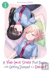 A Yuri Love Story That Begins With Getting Dumped In A Dream Vol. 1