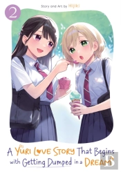 A Yuri Love Story That Begins With Getting Dumped In A Dream Vol. 2