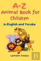 A-Z Animal Book For Children (In English And Yoruba)
