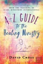 A-Z Guide To The Healing Ministry