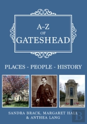 A-Z Of Gateshead