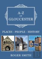 A-Z Of Gloucester