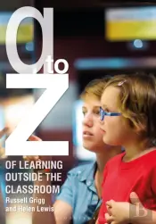A Z Of Learning Outside The Classro