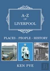 A-Z Of Liverpool