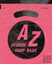 A-Z Of Record Shop Bags: 1940s To 1990s