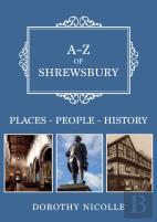 A-Z Of Shrewsbury