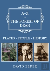 A-Z Of The Forest Of Dean