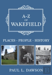 A-Z Of Wakefield