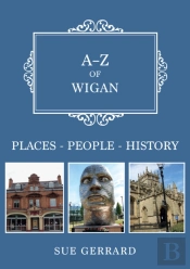 A-Z Of Wigan