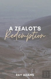 A Zealot'S Redemption