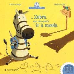 Bertrand.pt - A Zebra que Não Queria Ir à Escola
