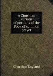 A Zimshian Version Of Portions Of The Book Of Common Prayer