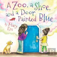 A Zoo, A Shoe, And A Door Painted Blue (Hardcover)